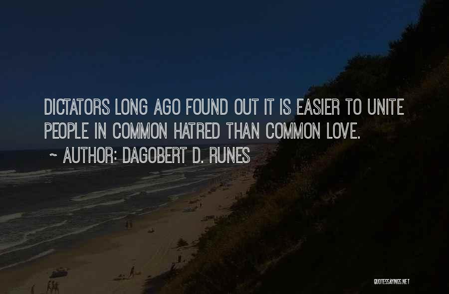 Love Unite Quotes By Dagobert D. Runes