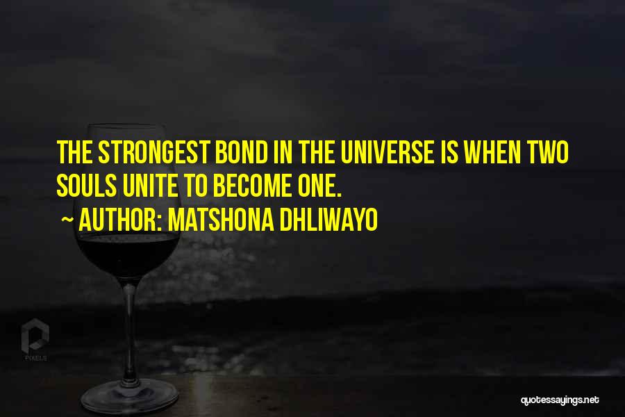 Love Unite Quotes By Matshona Dhliwayo