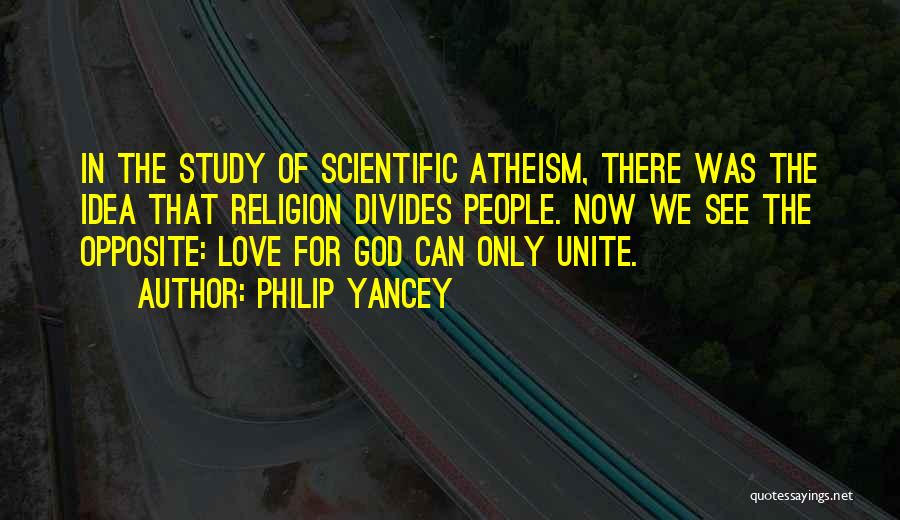 Love Unite Quotes By Philip Yancey