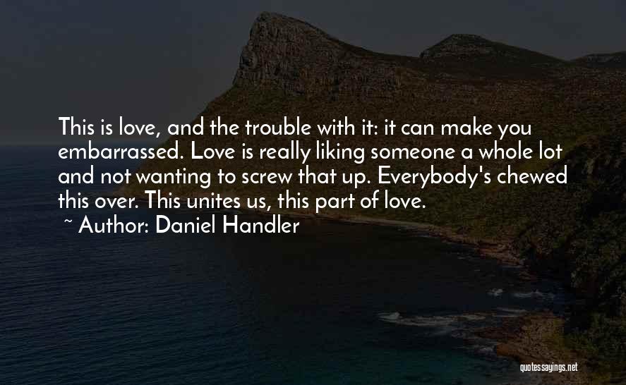 Love Unites Quotes By Daniel Handler