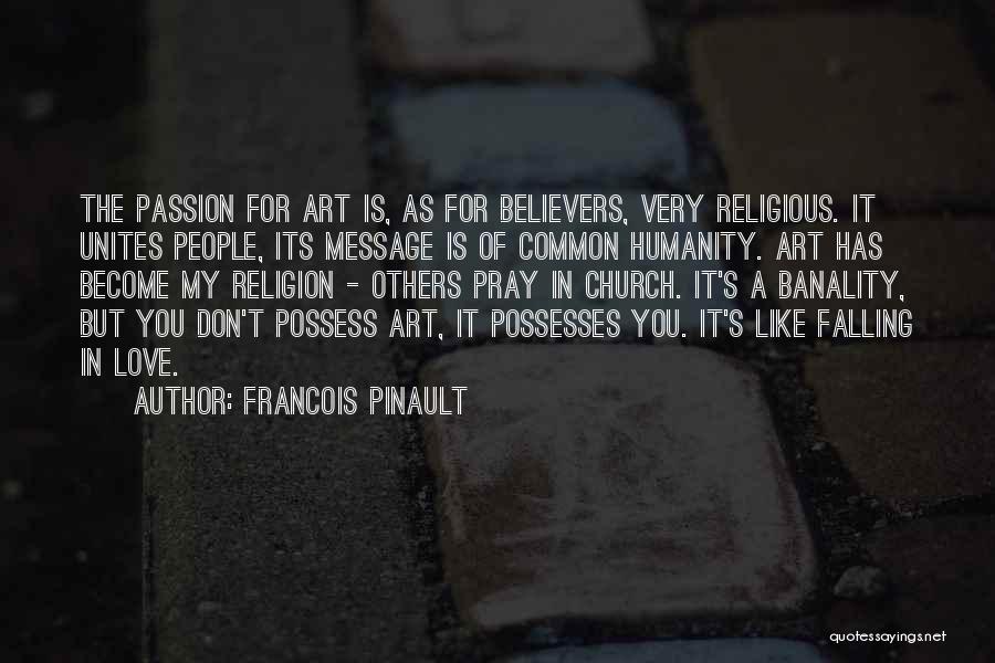 Love Unites Quotes By Francois Pinault