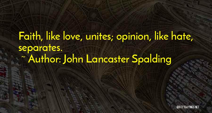 Love Unites Quotes By John Lancaster Spalding