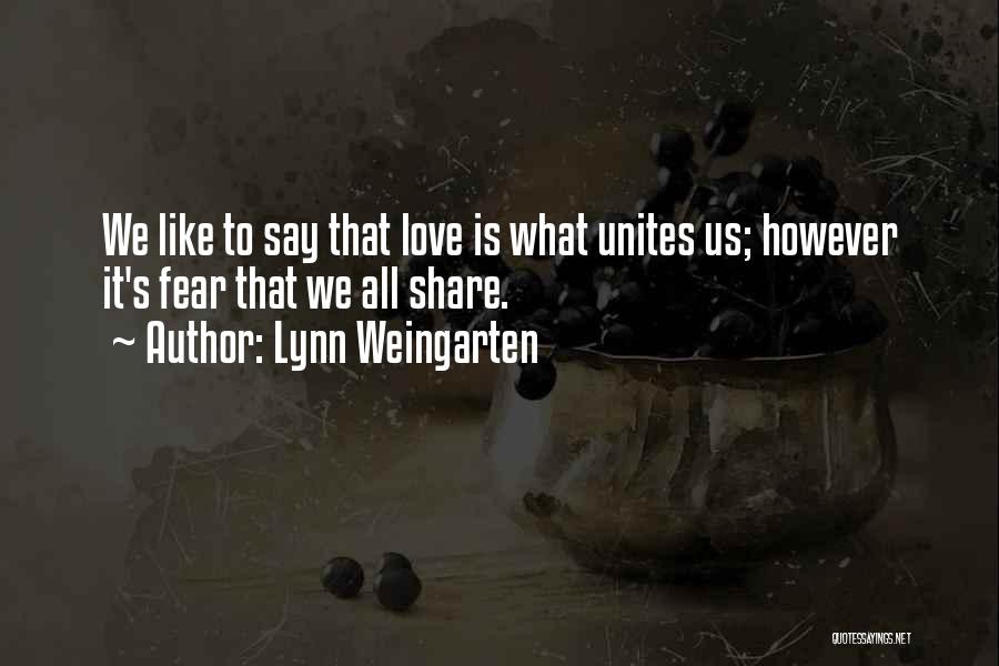 Love Unites Quotes By Lynn Weingarten