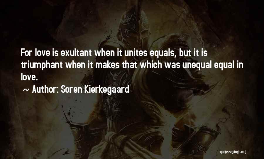 Love Unites Quotes By Soren Kierkegaard