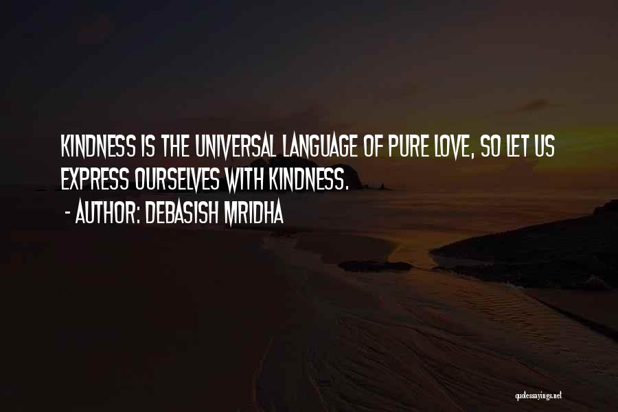 Love Universal Language Quotes By Debasish Mridha