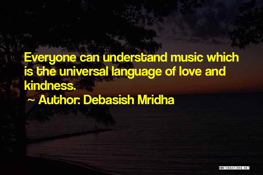 Love Universal Language Quotes By Debasish Mridha