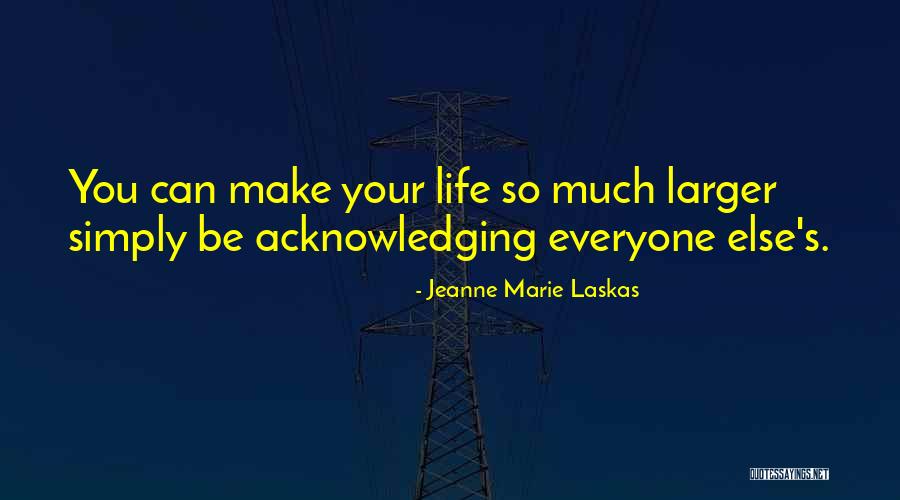 Love Unrehearsed Quotes By Jeanne Marie Laskas Love Unrehearsed Quotes By Jeanne Marie Laskas