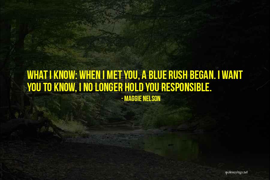 Love Unrehearsed Quotes By Maggie Nelson Love Unrehearsed Quotes By Maggie Nelson