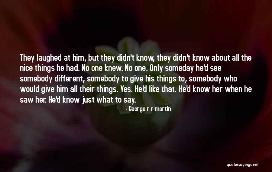 Love Unrequited Quotes By George R R Martin Love Unrequited Quotes By George R R Martin