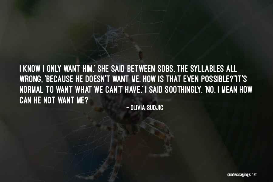 Love Unrequited Quotes By Olivia Sudjic Love Unrequited Quotes By Olivia Sudjic