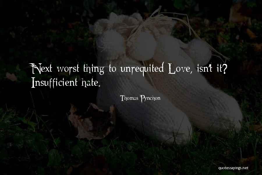 Love Unrequited Quotes By Thomas Pynchon Love Unrequited Quotes By Thomas Pynchon