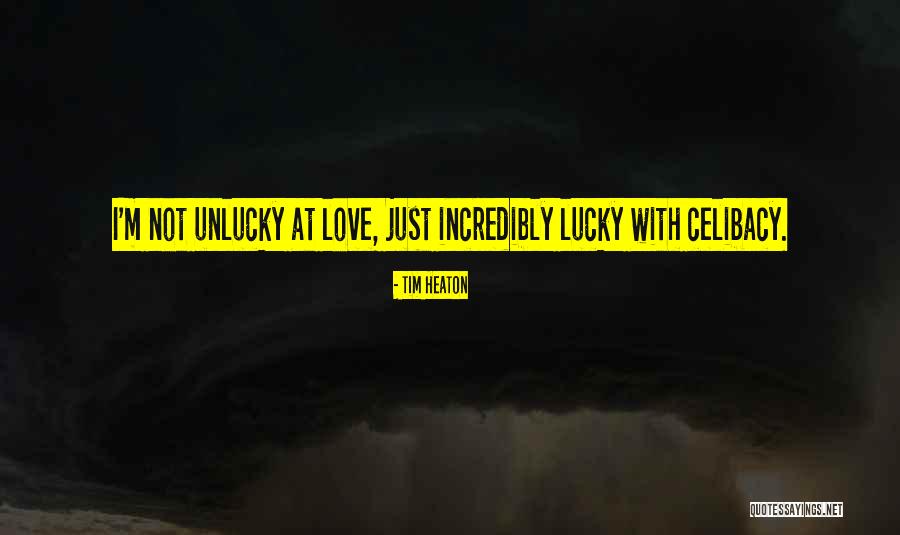 Love Unrequited Quotes By Tim Heaton Love Unrequited Quotes By Tim Heaton
