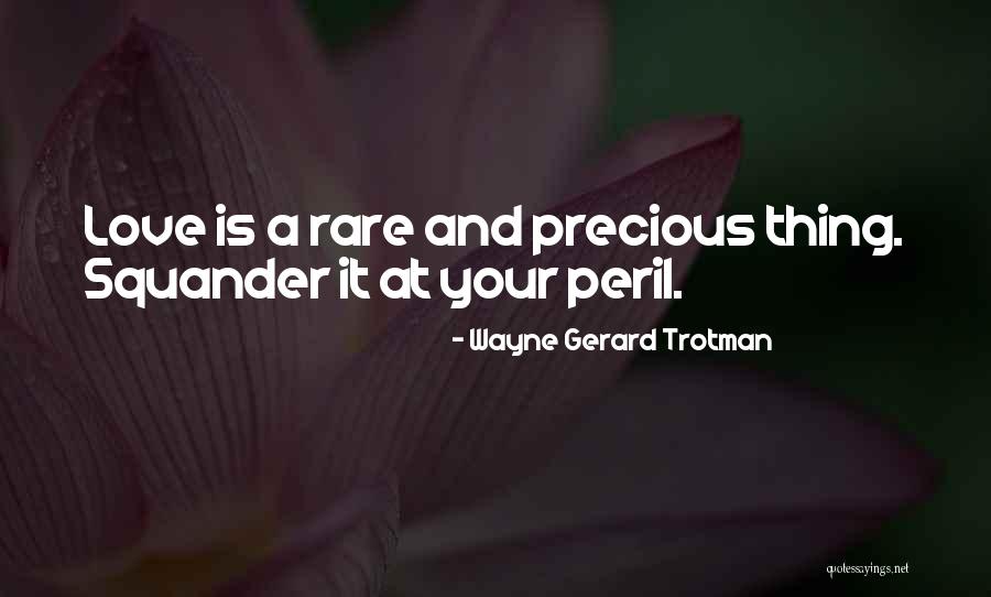 Love Unrequited Quotes By Wayne Gerard Trotman Love Unrequited Quotes By Wayne Gerard Trotman
