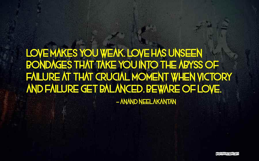 Love Unseen Quotes By Anand Neelakantan