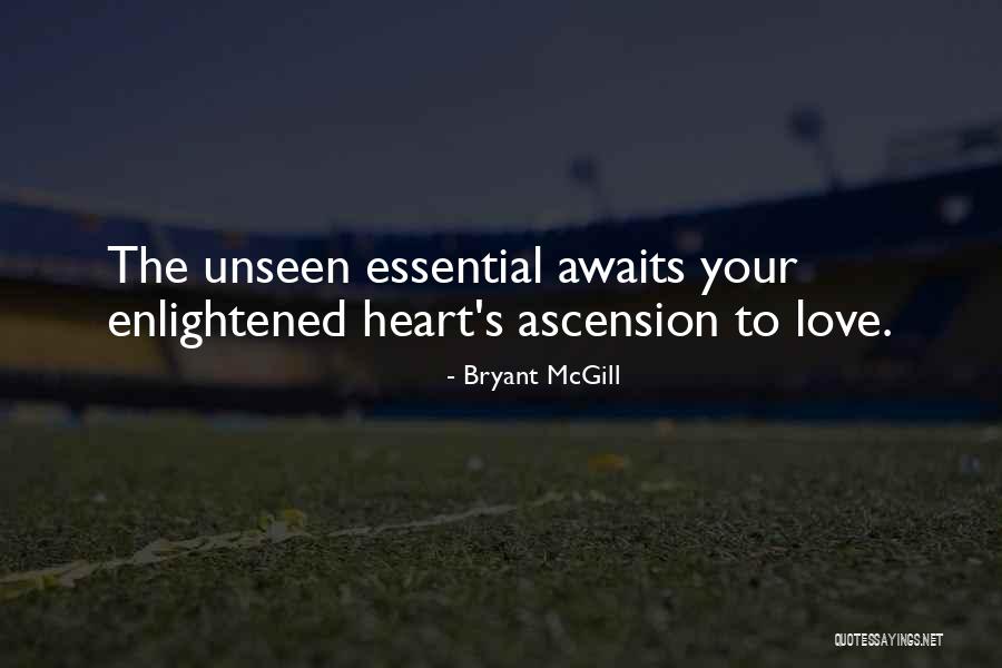 Love Unseen Quotes By Bryant McGill