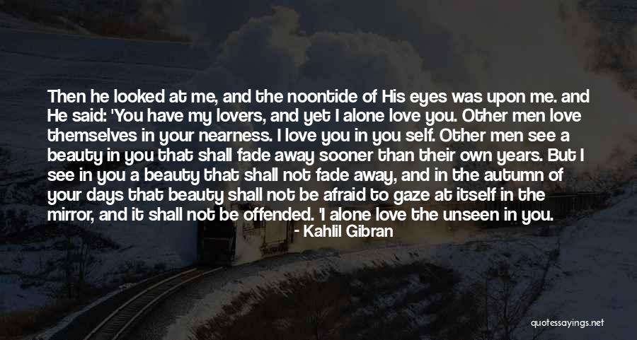 Love Unseen Quotes By Kahlil Gibran
