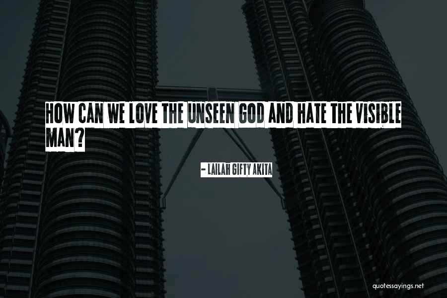 Love Unseen Quotes By Lailah Gifty Akita