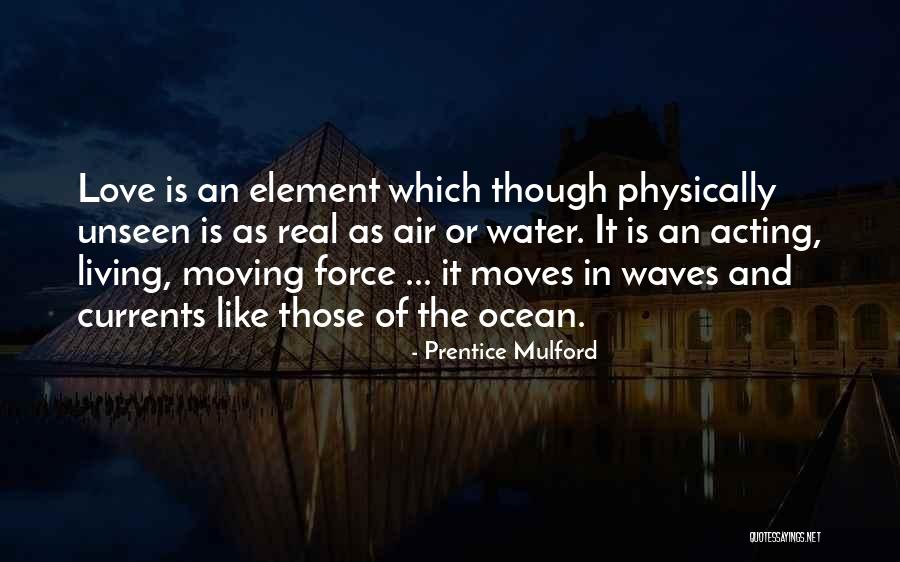 Love Unseen Quotes By Prentice Mulford