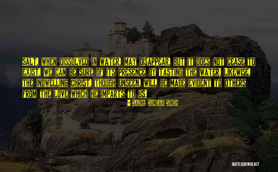 Love Unseen Quotes By Sadhu Sundar Singh