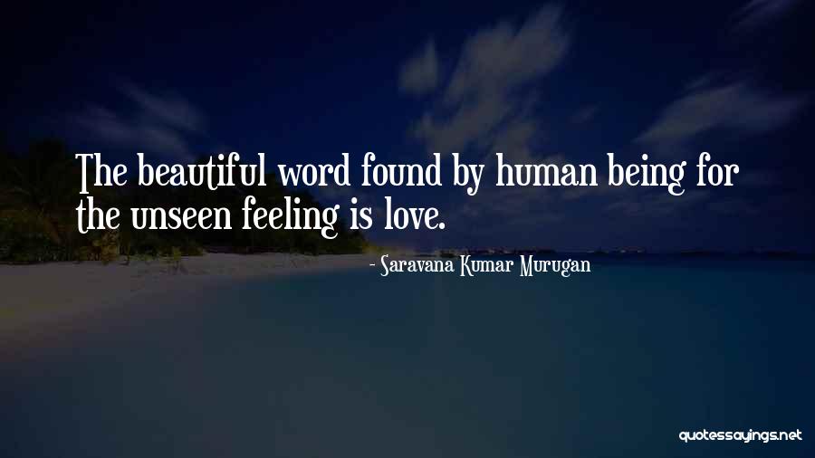 Love Unseen Quotes By Saravana Kumar Murugan