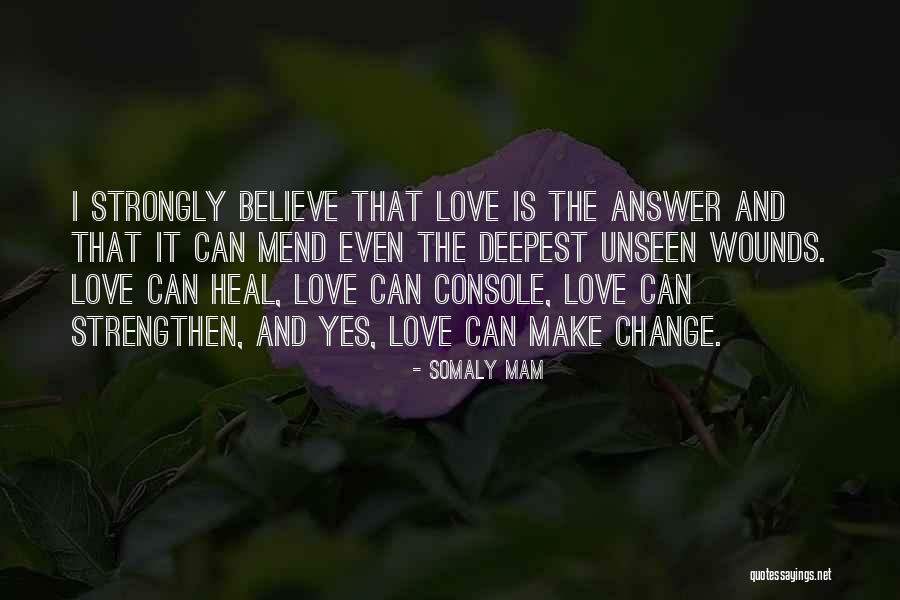 Love Unseen Quotes By Somaly Mam
