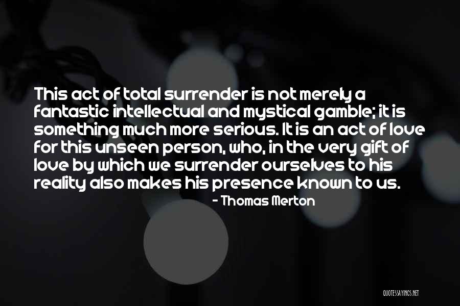 Love Unseen Quotes By Thomas Merton