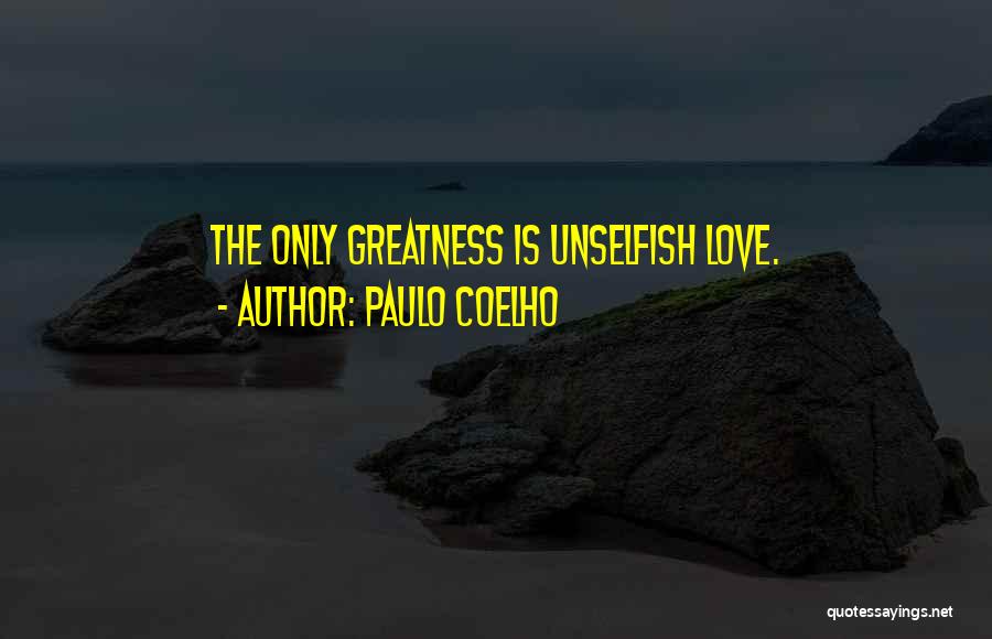 Love Unselfish Quotes By Paulo Coelho