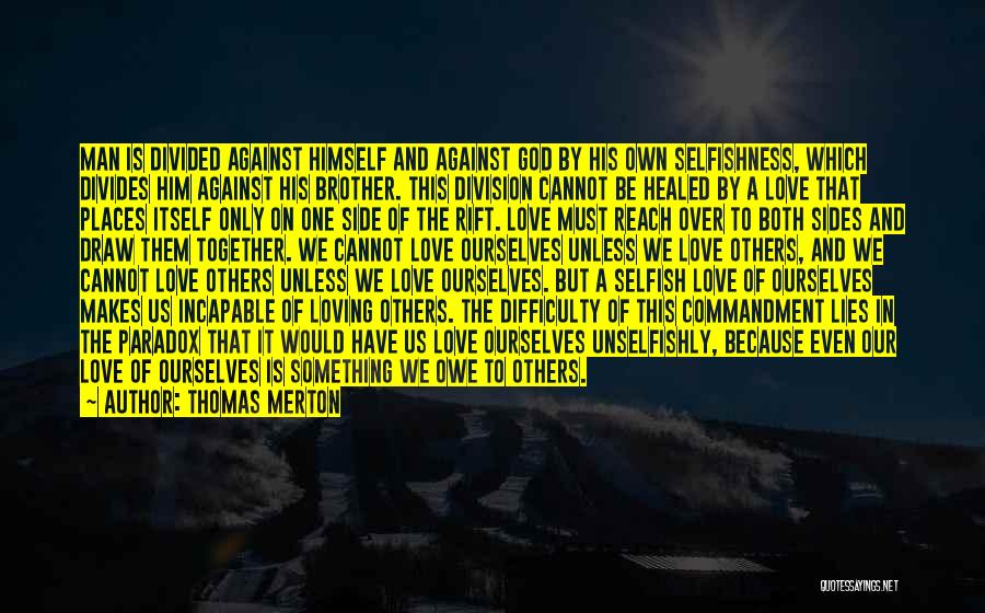 Love Unselfishly Quotes By Thomas Merton