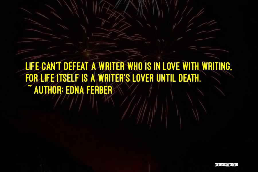 Love Until Death Quotes By Edna Ferber
