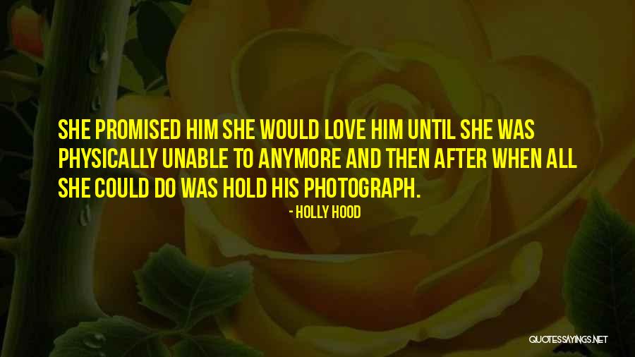 Love Until Death Quotes By Holly Hood