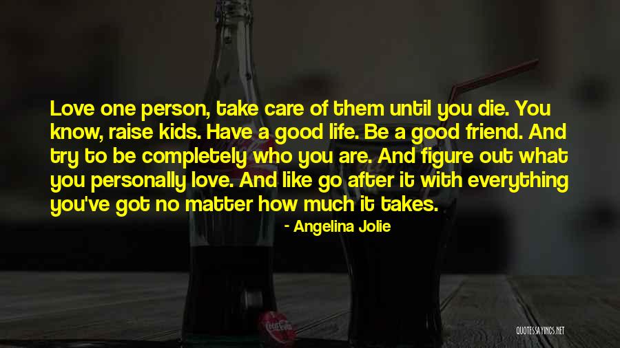 Love Until Die Quotes By Angelina Jolie