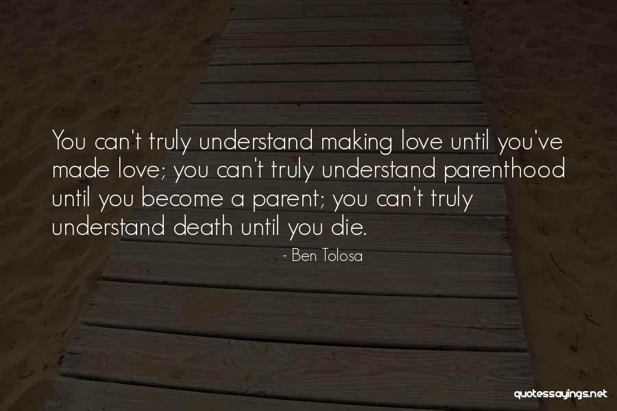 Love Until Die Quotes By Ben Tolosa Love Until Die Quotes By Ben Tolosa