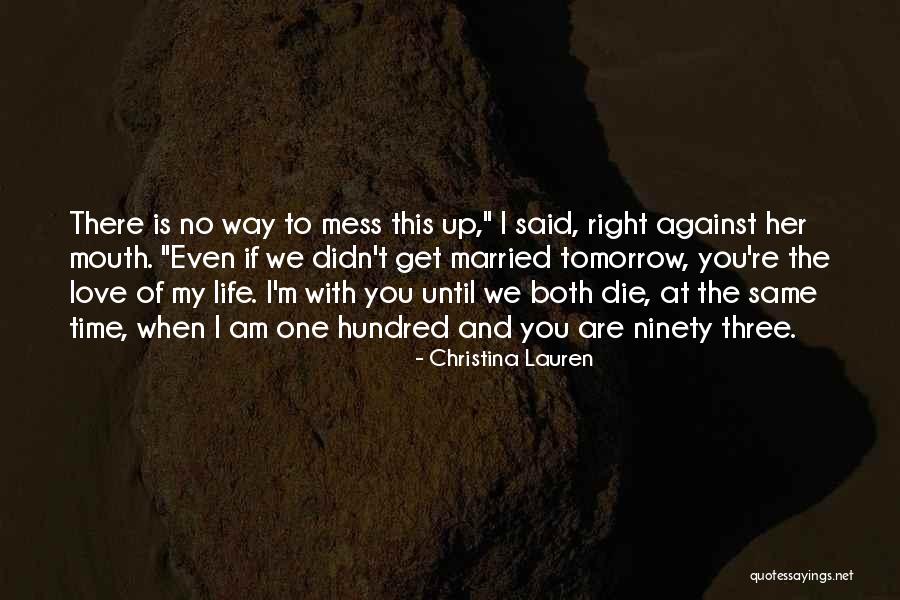 Love Until Die Quotes By Christina Lauren