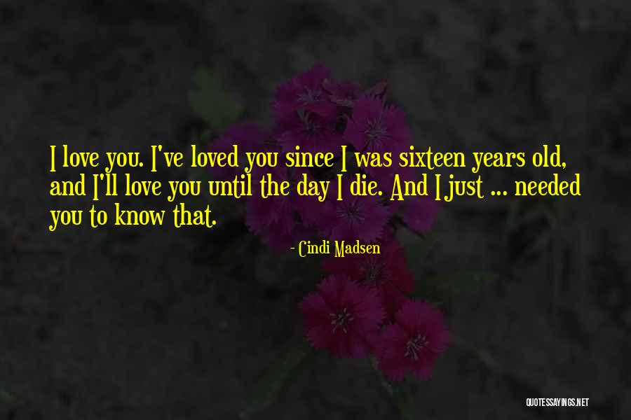 Love Until Die Quotes By Cindi Madsen