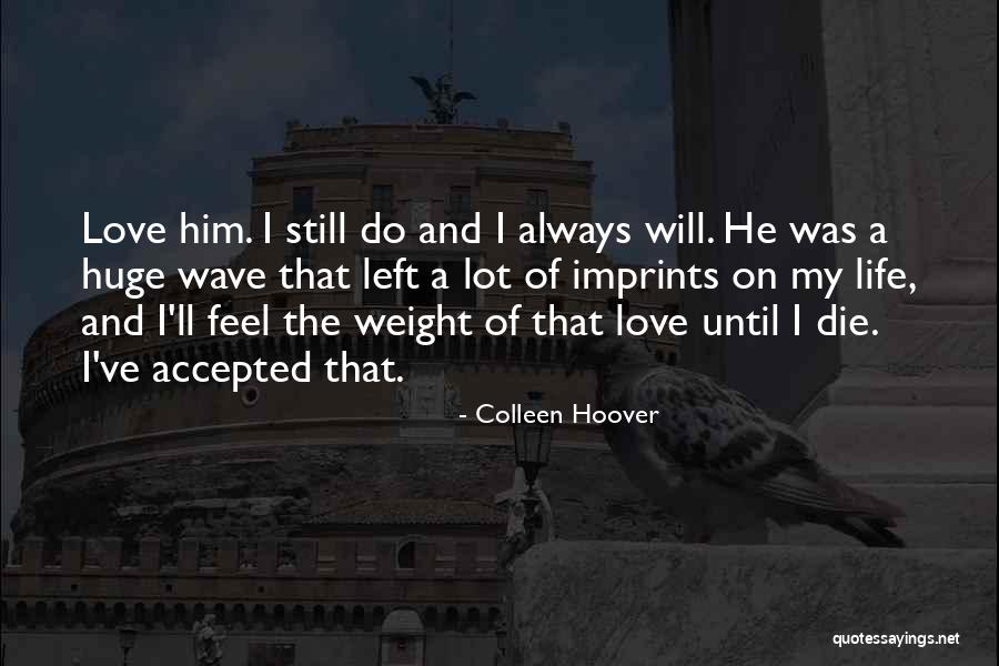 Love Until Die Quotes By Colleen Hoover