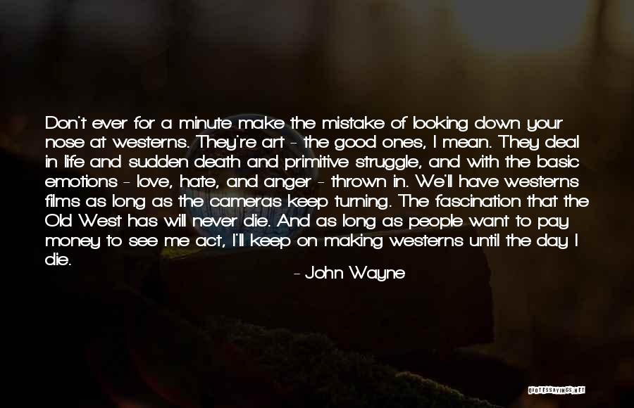 Love Until Die Quotes By John Wayne Love Until Die Quotes By John Wayne