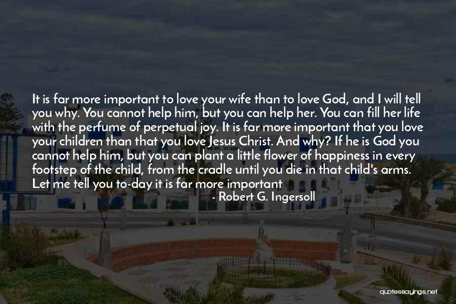 Love Until Die Quotes By Robert G. Ingersoll