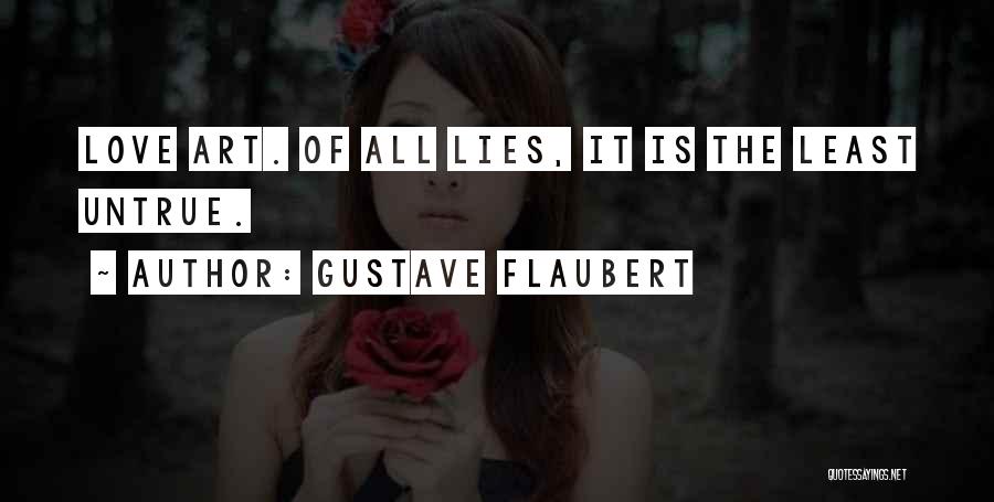Love Untrue Quotes By Gustave Flaubert