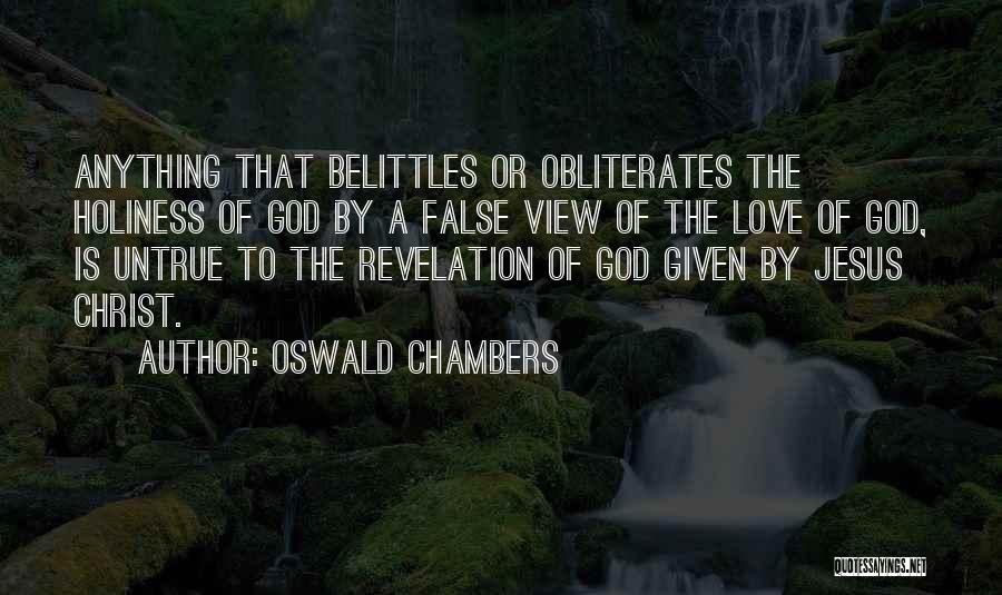 Love Untrue Quotes By Oswald Chambers