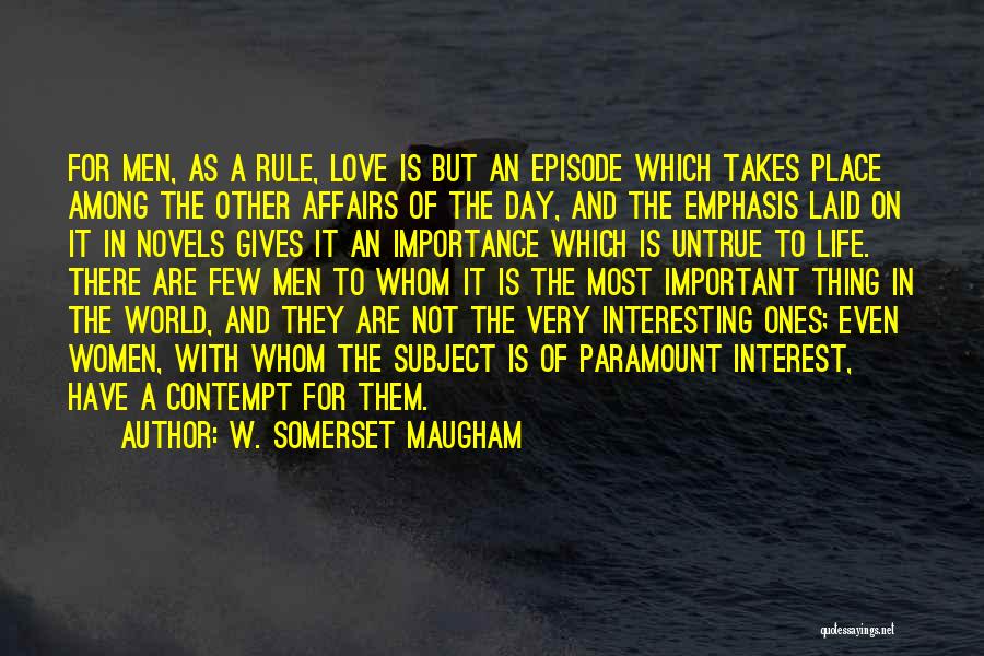 Love Untrue Quotes By W. Somerset Maugham