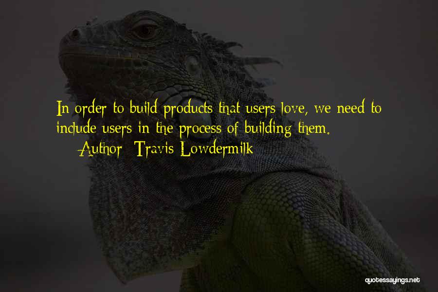 Love Users Quotes By Travis Lowdermilk