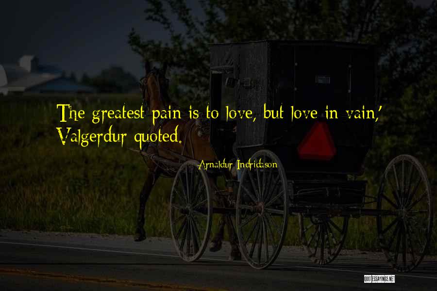 Love Vain Quotes By Arnaldur Indridason