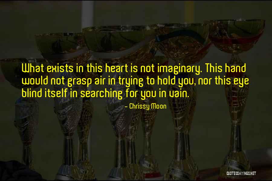 Love Vain Quotes By Chrissy Moon Love Vain Quotes By Chrissy Moon