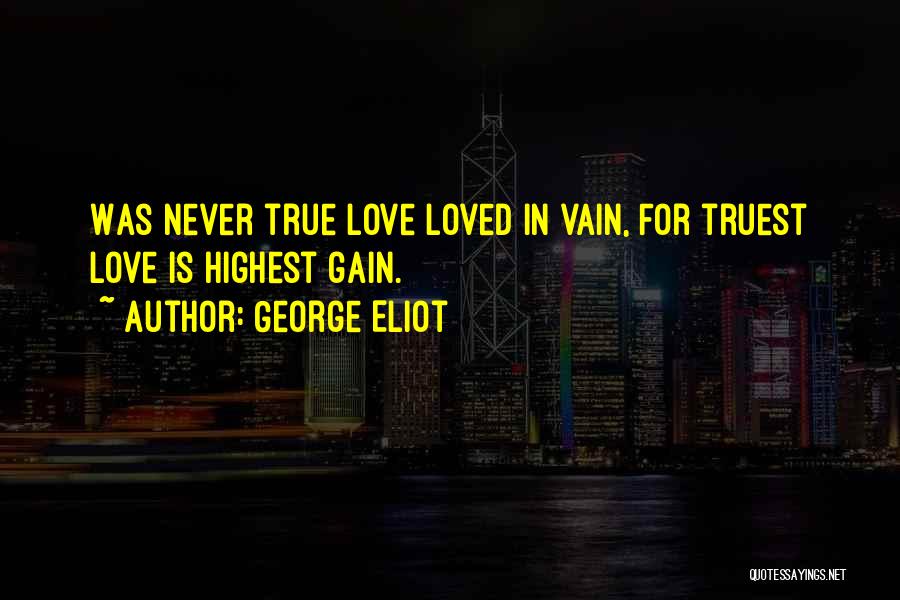 Love Vain Quotes By George Eliot