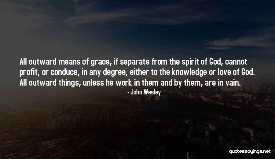 Love Vain Quotes By John Wesley