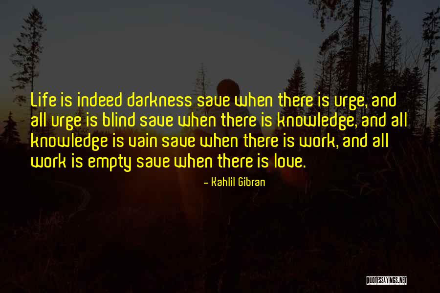 Love Vain Quotes By Kahlil Gibran