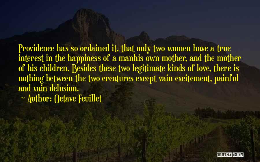 Love Vain Quotes By Octave Feuillet