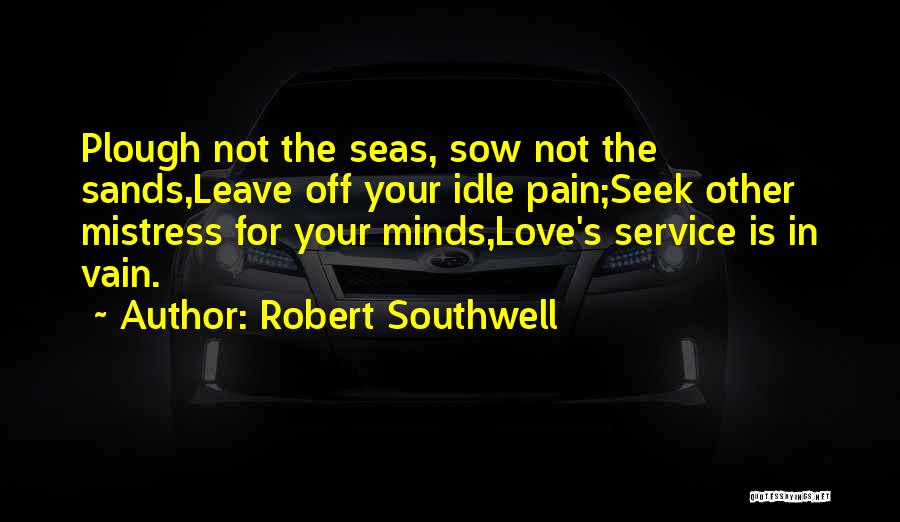 Love Vain Quotes By Robert Southwell
