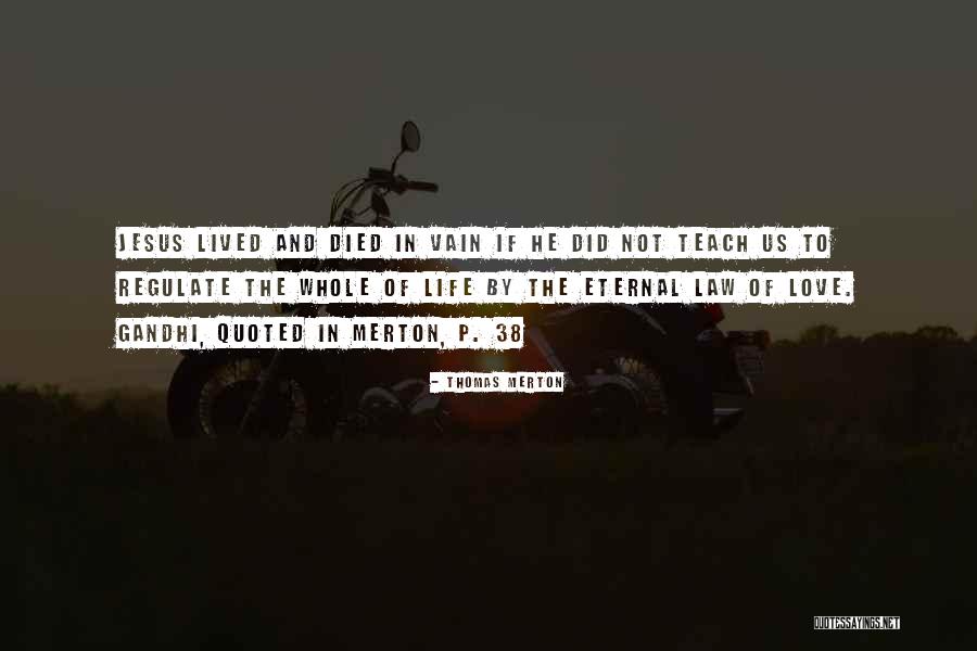 Love Vain Quotes By Thomas Merton Love Vain Quotes By Thomas Merton