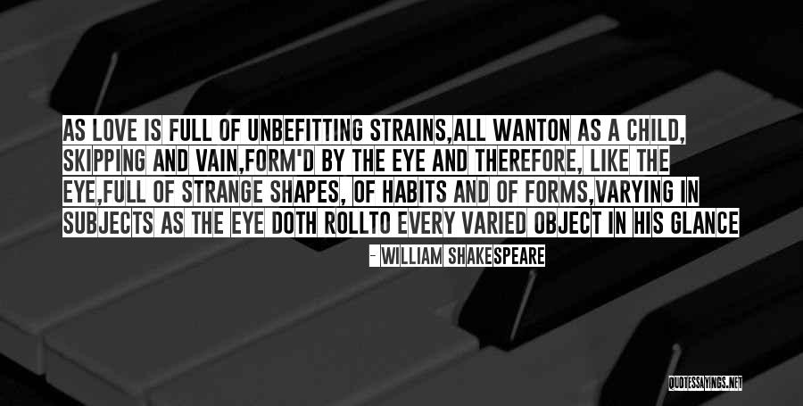 Love Vain Quotes By William Shakespeare